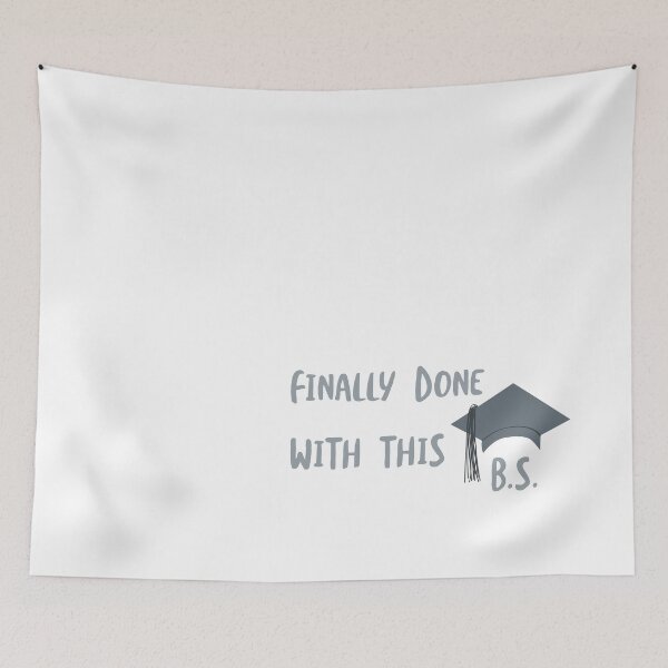 Item preview, Funny Graduation Finally Done With This B.S. designed and sold by whyitsme.