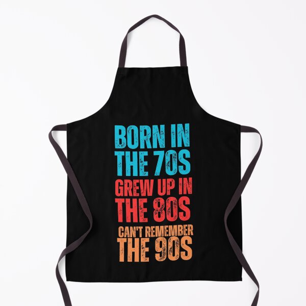 Item preview, BORN IN THE 70S GREW UP IN THE 80S CAN'T REMEMBER THE 90S designed and sold by vensoos.