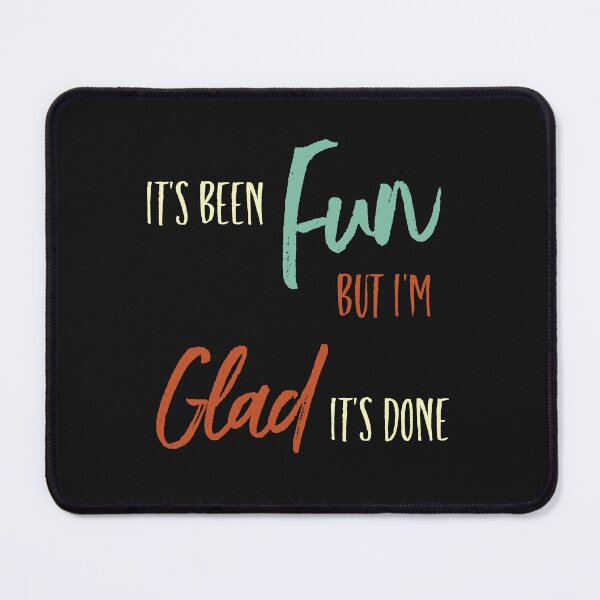 Item preview, Graduation It's Been Fun But I'm Glad It's Done designed and sold by whyitsme.