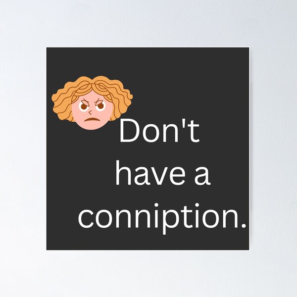 Item preview, Don't have a conniption. Funny southern saying. designed and sold by Msmlcobb.