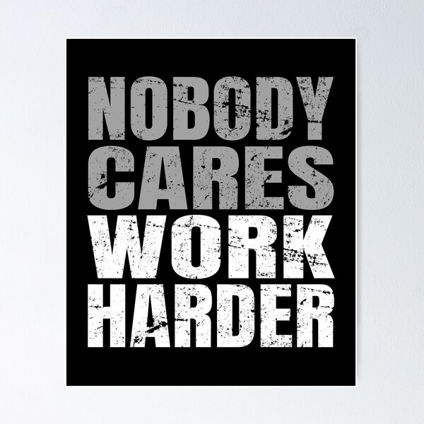 Item preview, Nobody Cares Work Harder designed and sold by uFit.