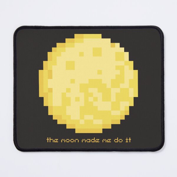 Item preview, The Moon Made Me Do It. Pixel Art designed and sold by Arcane Orchid.