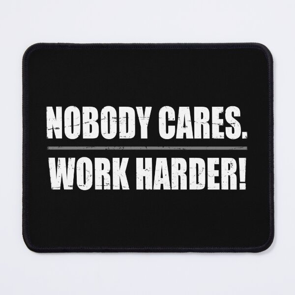 Item preview, Nobody Cares Work Harder designed and sold by uFit.
