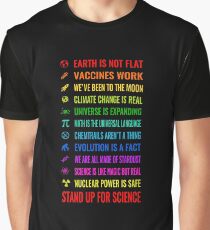 Earth is not flat! Vaccines work! Weve been to the moon! Chemtrails arent a thing! Climate change is real! Stand up for science! Universe is expanding! Nuclear power is safe! Graphic T-Shirt