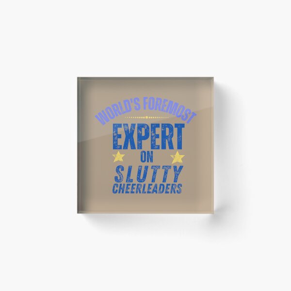 Item preview, World_s foremost expert on slutty cheerleaders    designed and sold by carolinaliving.