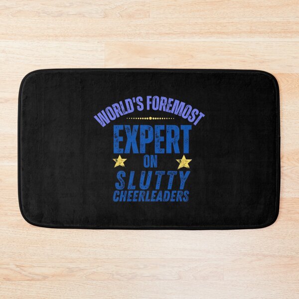 Item preview, World_s foremost expert on slutty cheerleaders    designed and sold by carolinaliving.