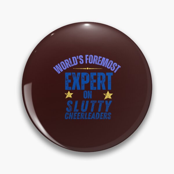 Item preview, World_s foremost expert on slutty cheerleaders    designed and sold by carolinaliving.