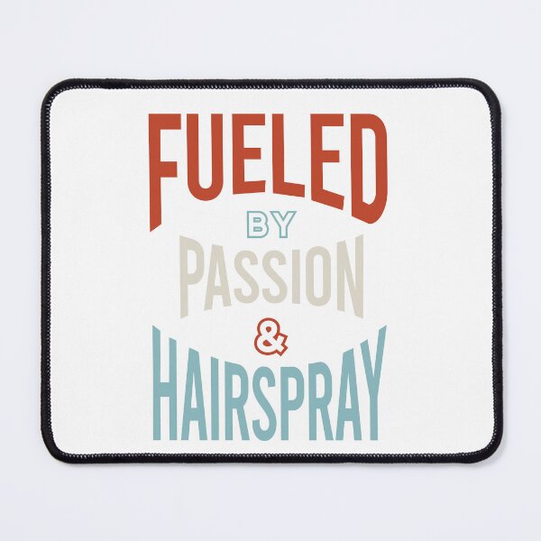 Item preview, Stylist Fueled by Passion & Hairspray designed and sold by whyitsme.