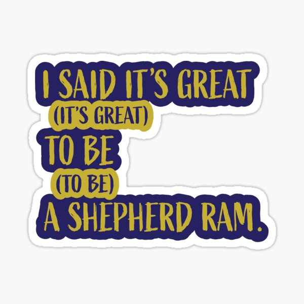 It's Great to be a Shepherd Ram sticker Sticker