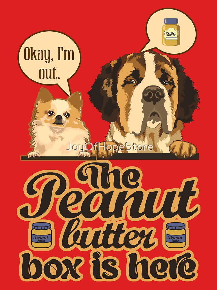 "The Peanut Butter Box Is Here New Doggy Duo Version Funny St. Bernard