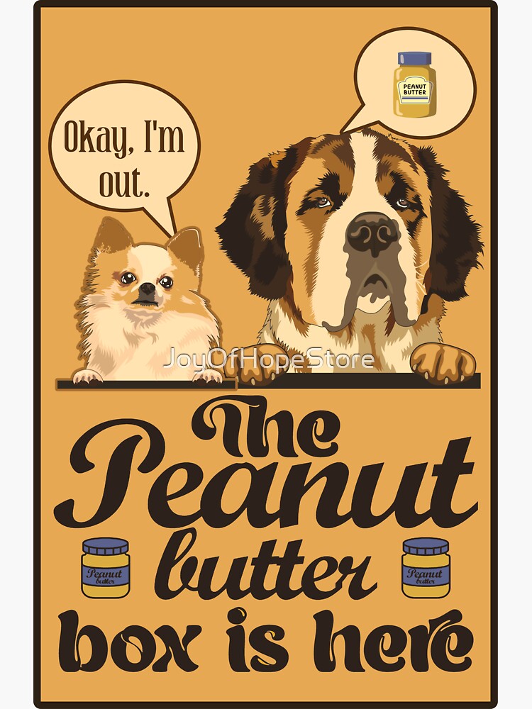"The Peanut Butter Box Is Here New Doggy Duo Version Funny St. Bernard