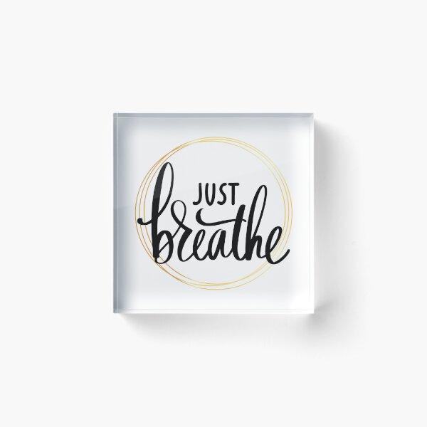 Just Breathe - Black Acrylic Block