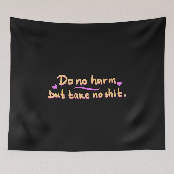 Item preview, Do no harm but take no shit designed and sold by pinkyfish1010.