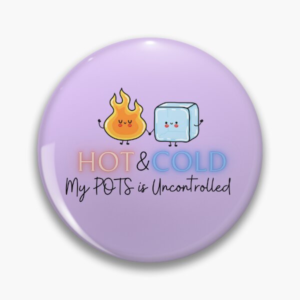 Item preview, Hot and Cold My POTS is uncontrolled - Postural Orthostatic Tachycardia designed and sold by Crafty-Anomaly.