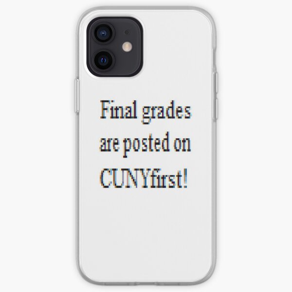 Final grades are posted on CUNYfirst iPhone Soft Case