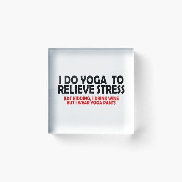 Item preview, I Do Yoga To Relieve Stress designed and sold by flipper42.