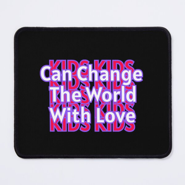 Item preview, Kids Can Change The World With Love. designed and sold by stopamoment.