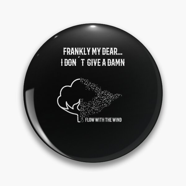 Item preview, FRANKLY MY DEAR, I DON'T GIVE A DAMN designed and sold by 007leon.