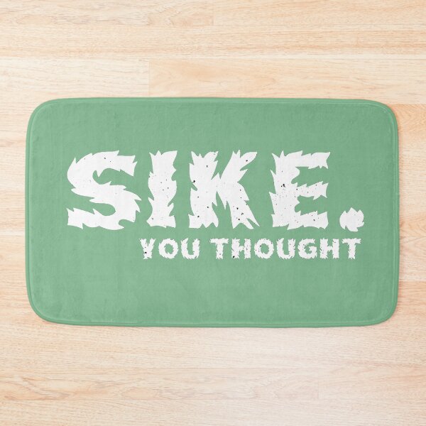 Item preview, Sike You Thought designed and sold by AI Creations ⭐⭐⭐⭐⭐.