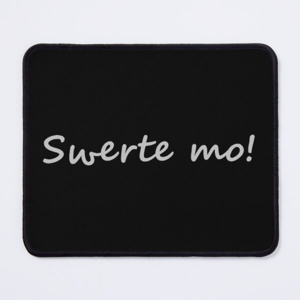 Item preview, Swerte mo! = You are lucky! designed and sold by PabloBSanchez.