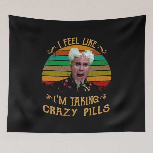 Item preview, I-Feel-Like-I'M-Taking-Crazy-Pills designed and sold by JayBiba.