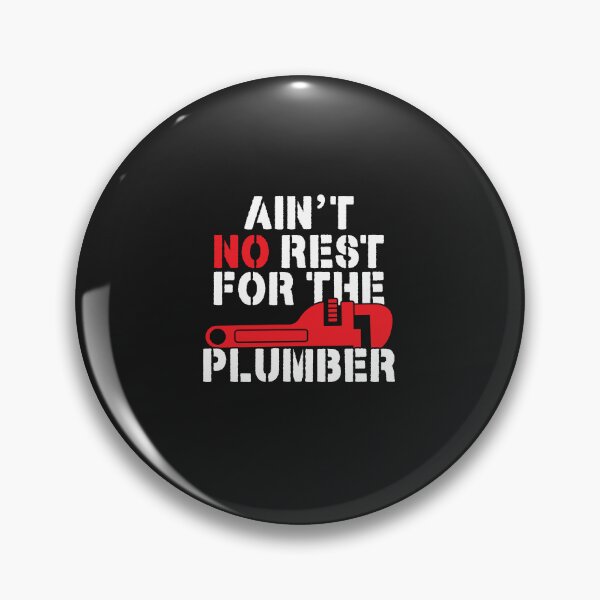 Item preview, AIN'T NO REST OR THE PLUMBER , Plumbing Tee designed and sold by Tee Hub.