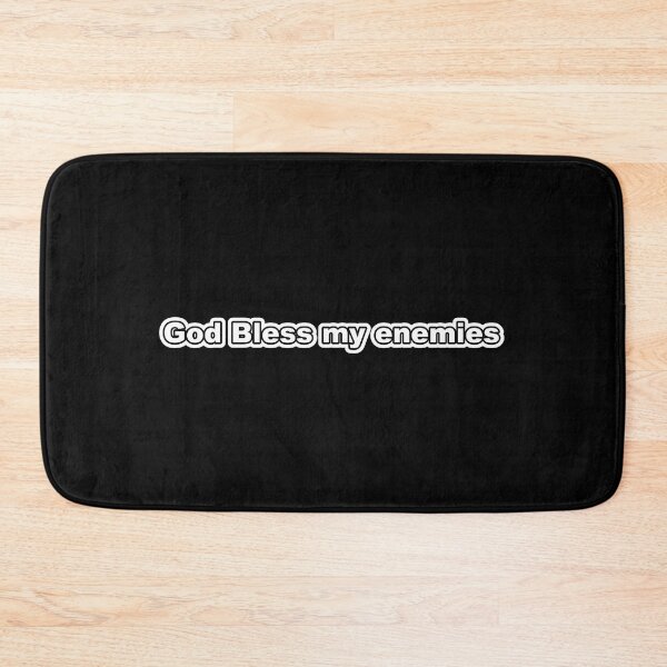 Item preview, God Bless My Enemies designed and sold by ChozenOne562.
