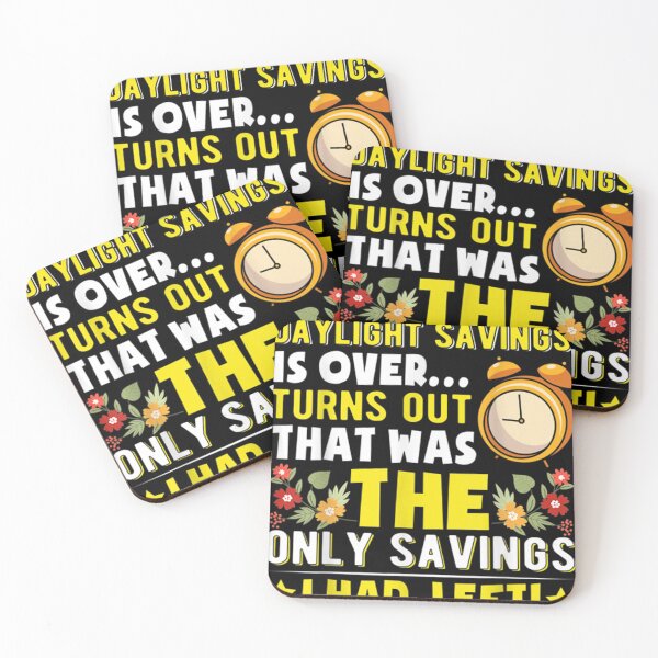 Item preview, Daylight Saving Funny Its A Shame Daylight Savings Is Over designed and sold by BrendanChic.