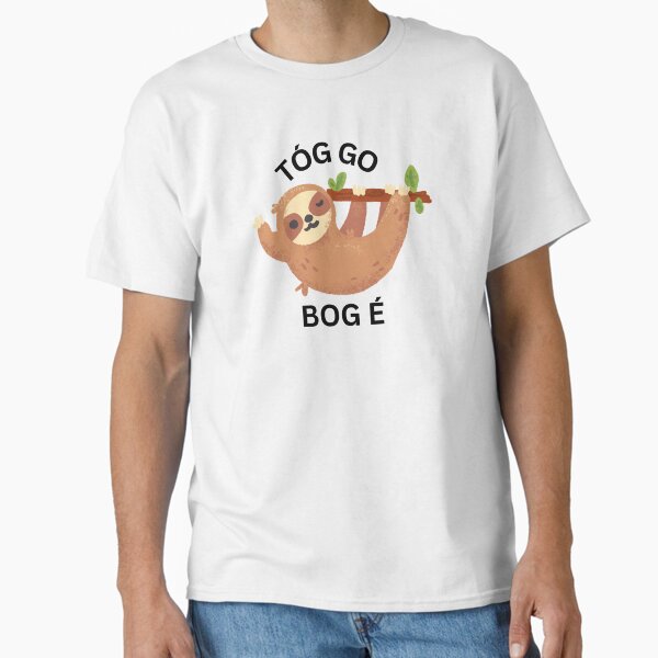 Item preview, Tóg Go Bog é Irish Language Gaeilge Funny Sloth designed and sold by Irishprints.
