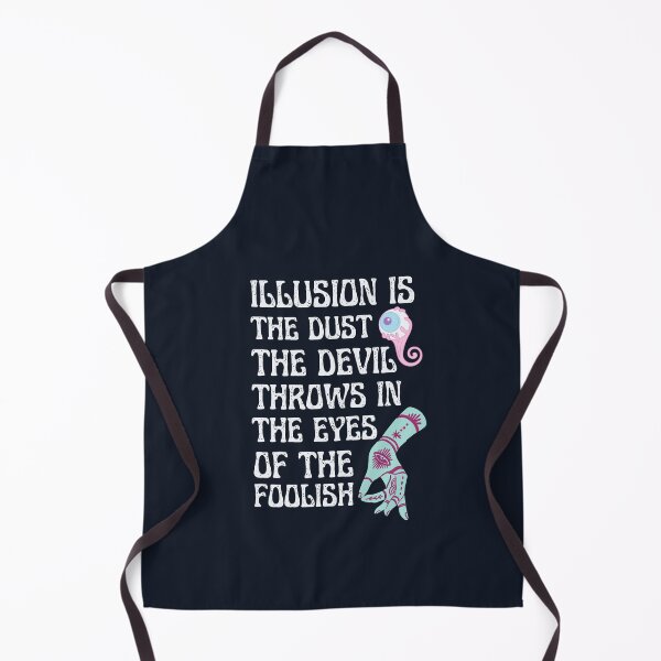 Item preview, Illusion is the dust the devil throws in the eyes of the foolish | Devil quotes | dust in your eye | Illuminati | Reaper will come for everyone | Dark | CipherStore designed and sold by CipherStore.