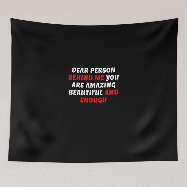 Item preview, Dear Person Behind Me You Are Amazing Beautiful And Enough designed and sold by JasonBoyles.
