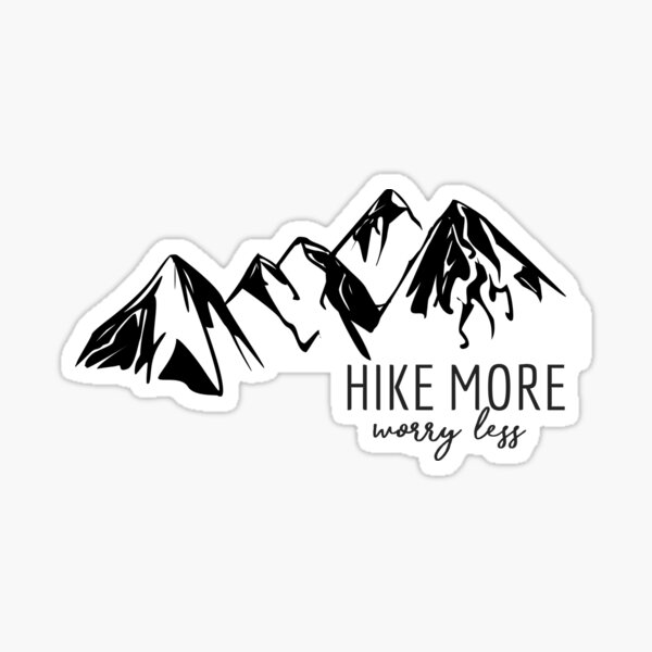 Hike More, Worry Less Sticker