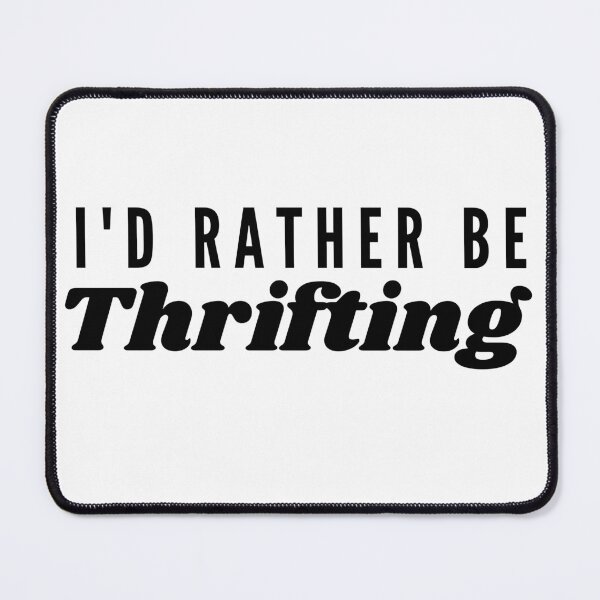 Item preview, I'd rather be thrifting designed and sold by Oreo2020 Creations.