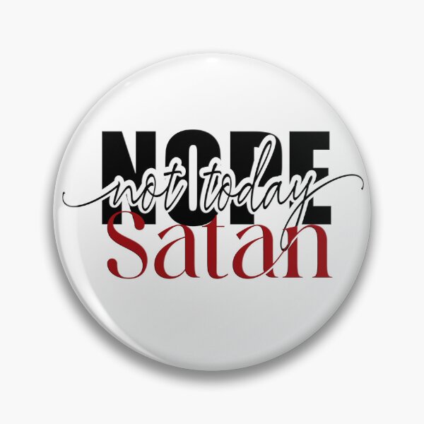Item preview, Nope Not Today Satan designed and sold by WideIsTheGate.