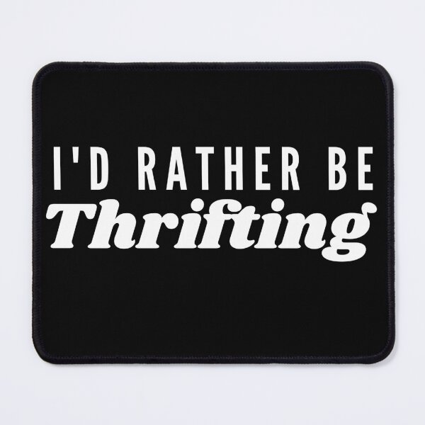 Item preview, I'd rather be thrifting designed and sold by Oreo2020 Creations.