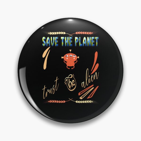 Item preview, Save the planet trust the alien designed and sold by dionusos-vogue.