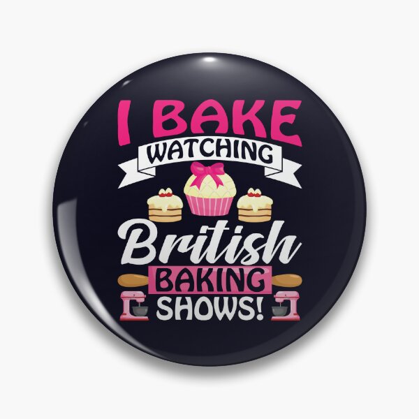 Item preview, I Bake Watching British Baking Shows designed and sold by S Cube Design.