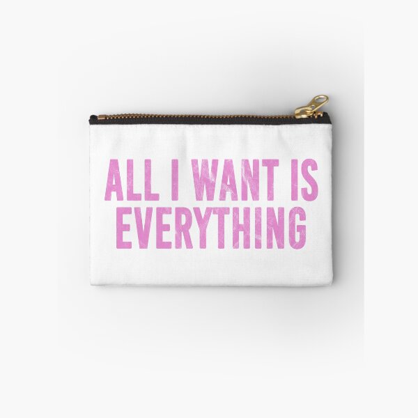 Item preview, All I Want Is Everything (pink distressed design) designed and sold by siggyspatsky.
