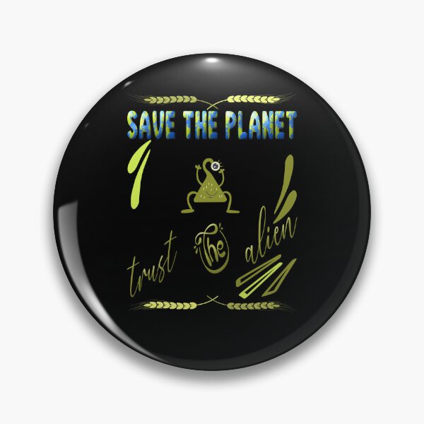 Item preview, Save the planet trust the alien designed and sold by dionusos-vogue.