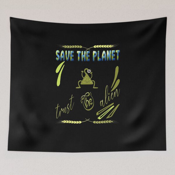 Item preview, Save the planet trust the alien designed and sold by dionusos-vogue.