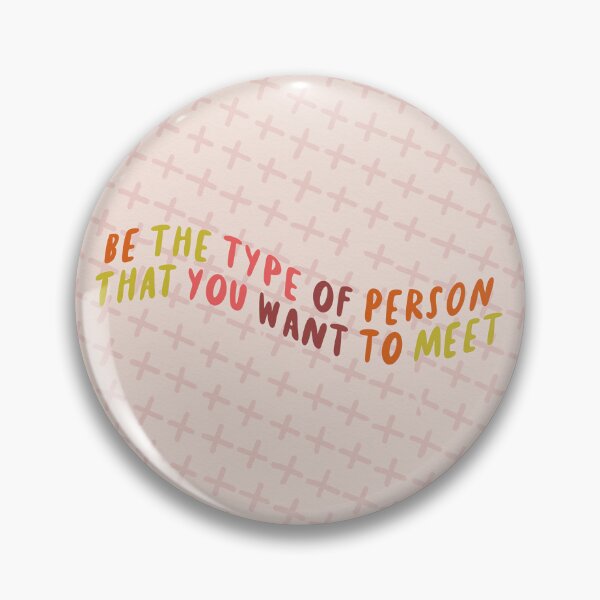 Item preview, Be the Person You Want to Meet designed and sold by Libby :).