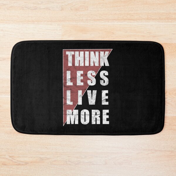 Item preview, Think Less Live More (dark distressed design) designed and sold by siggyspatsky.