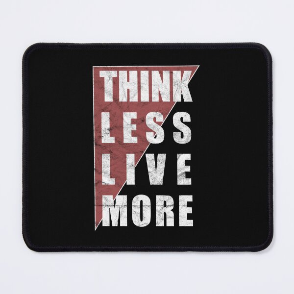 Item preview, Think Less Live More (dark distressed design) designed and sold by siggyspatsky.