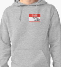 hi, my name is trey vine Pullover Hoodie