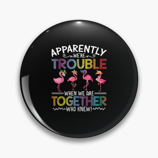 Item preview, Apparently we're trouble when we are together Who Knew! designed and sold by ArtMuni99.