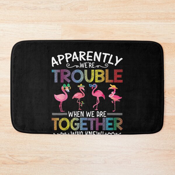 Item preview, Apparently we're trouble when we are together Who Knew! designed and sold by ArtMuni99.