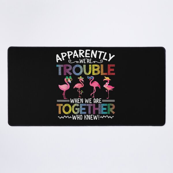 Item preview, Apparently we're trouble when we are together Who Knew! designed and sold by ArtMuni99.
