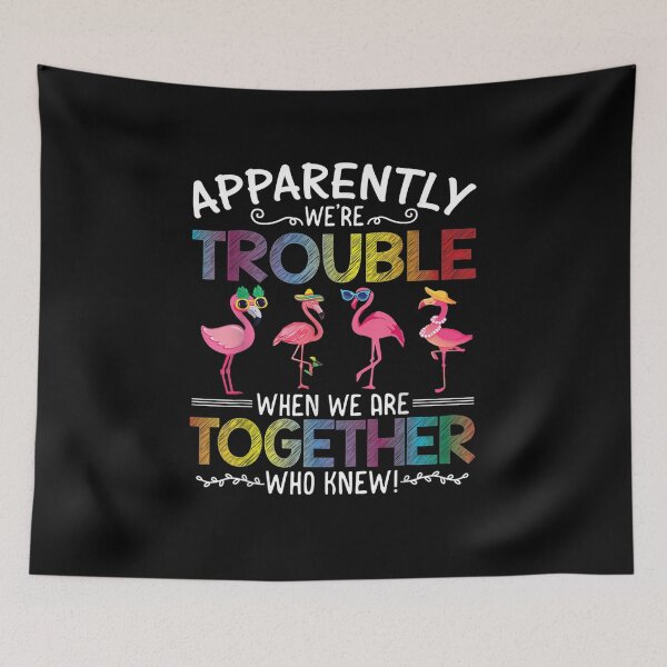 Item preview, Apparently we're trouble when we are together Who Knew! designed and sold by ArtMuni99.