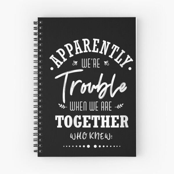 Item preview, Apparently we're trouble when we are together Who Knew! designed and sold by ArtMuni99.