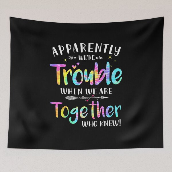 Item preview, Apparently we're trouble when we are together Who Knew! designed and sold by ArtMuni99.